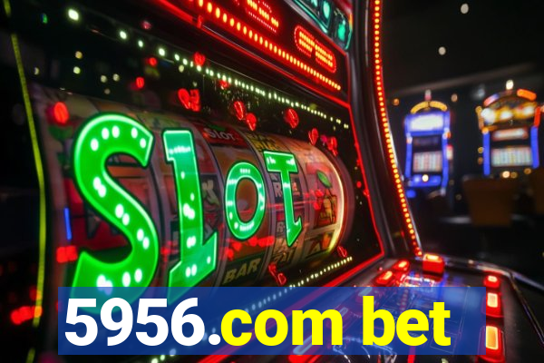 5956.com bet